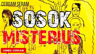 SOSOK MISTERIUS - Cerita Bergambar