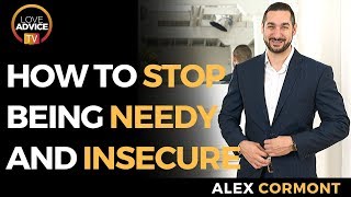 How To Stop Being Needy And Insecure | How To Be Confident In Relationships