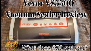 Vevor VS5500 Vacuum Sealer - What does $50 get you?