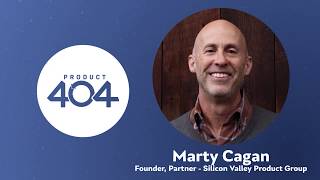 Product404 - Marty Cagan (Product Leadership & Teams, Product vs. Feature Teams, OKRs, and more)