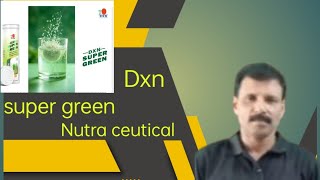 Dxn സൂപ്പർ ഗ്രീൻറെ ഗുണങ്ങൾ , മലയാളം.