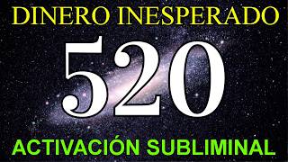 Subliminal para DINERO INESPERADO Código Sagrado 520: Activación Subliminal