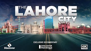 4K Exclusive Documentary of Lahore City | Discover Pakistan TV