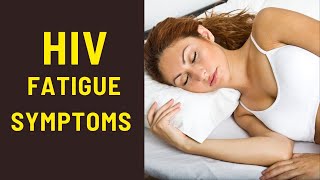 HIV Fatigue Symptoms