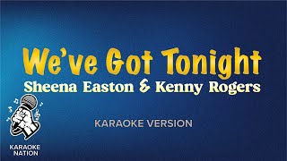 Kenny Rogers & Sheena Easton - We've Got Tonight (Karaoke Songs with Lyrics)