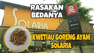 KULINER SOLARIA KWETIAU GORENG AYAM||RASAKAN BEDANYA||SOLARIA GRAND DEPOK CITY||MANTAAAP