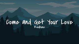 Redbone-Come and Get Your Love (lyrics)