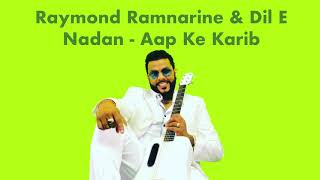 Raymond Ramnarine & Dil E Nadan - Aap Ke Kareeb Hum Rehte Hain