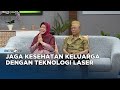 Go Healthy - Rutin Pakai Teknologi Laser Bantu Jaga Kesehatan Keluarga