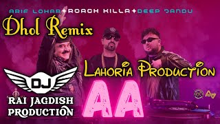 Aa Dhol Remix Deep Jandu Ft Lahoria Production New Punjabi Song Dhol Remix 2024 Mix