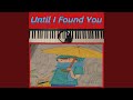 Until I Found You (Instrumental Version)