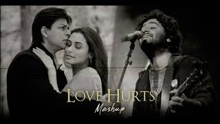 Love Hurts Mashup | Kabhi Alvida Naa Kehna x Qaafirana |2024| arijit singh|