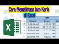 Cara Menghitung Jam Kerja di Excel