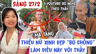 🔴TRỰC TIẾP SÁNG 27/2 THIẾU NỮA XINH ĐẸP BỎ CHỒNG LÀM ĐIỀU NÀY VỚI THẦY Đoàn Văn Báu Về miền đất Phật