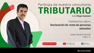 Consultorio tributario sobre declaración de renta de personas naturales con el Dr. Diego Guevara