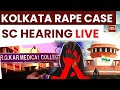 Supreme Court Live Kolkata Doctor Rape Case Hearing | CJI Chandrachud bench