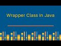 #11. Wrapper classes and Array methods in Java
