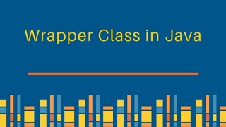 #11. Wrapper classes and Array methods in Java
