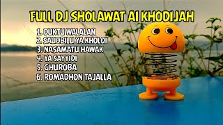 DJ FULL SHOLAWAT AI KHODIJAH - DUKTU WALALAN x SAUQBILU x NASAMATU HAWAK by ID NEW SKIN 🔥