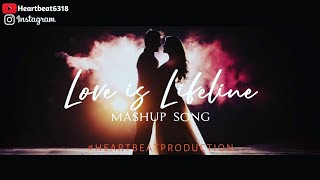 Love is Lifeline mashup song by || heartbeat production ||