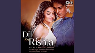 Dil Ka Rishta (Lofi Mix)