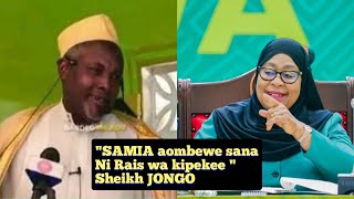 Sheikh JONGO akerwa na wanaokosoa Rais SAMIA SULUHU kuombewa