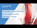 AutoCAD 2022 | New Features and Updates: Trace