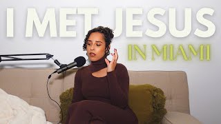 EP 01: My Testimony of How I Met Jesus in Miami