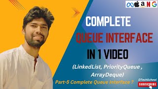 5. Complete Queue Interface in One Video !! 🔥🔥 || (LinkedList, PriorityQueue & ArrayDeque) 🔥🔥