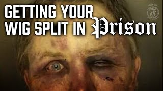 What happens if you get your Wig Split in Prison? - Prison Talk 6.17