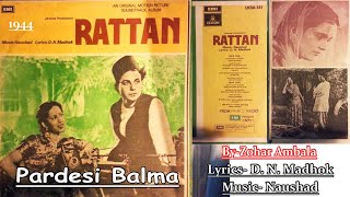 Pardesi Balma - Zohra Ambala - Film RATTAN (1944) vinyl Hindi