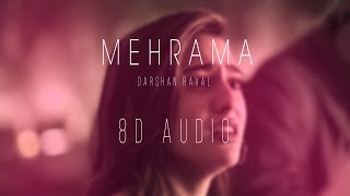 Mehrama -  Love Aaj Kal ( 8D Audio ) ( Extended )