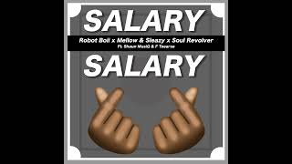 Salary Salary  Robot Boii · Mellow \u0026 Sleazy · Soul Revolver · Shaun MusiQ · F Teearse