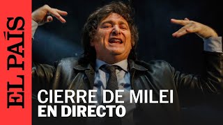 DIRECTO | ELECCIONES 2023 | Javier Milei realiza su cierre de campaña en vivo | EL PAÍS