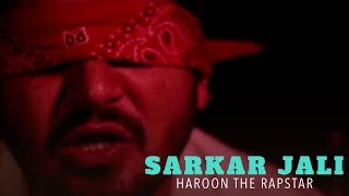 Haroon the Rapper - Sarkaar Jaali | Rap | New Pakistani Rap Song 2018