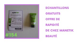 #154 ECHANTILLONS GRATUITS OFFRE DE RAPIDITE DE CHEZ MANETIK beauté