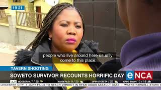 Tavern shooting | Soweto survivor recounts horrific day