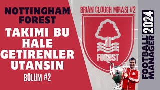 Takımı Bu Hale Getirenler Utansın - FM24 Brian Clough Mirası #2