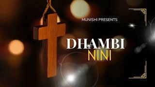 DHAMBI NINI BY MUNISHI