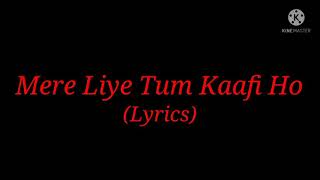 Song: Mere Liye Tum Kaafi Ho (Lyrics)| Movie: Shubh Mangal Zyada Saavdhan| Singer: Ayushmann Khurana