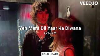 Yeh Mera Dil Yaar Ka Diwana (REVERB) | Asha Bhosle | COLD HEART