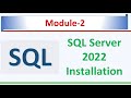 How to Install  Microsoft SQL Server 2022 | Microsoft SQL Server 2022 | SQL Module 2