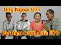 Ông Lão Ngoại U77 Tuyển Vợ 