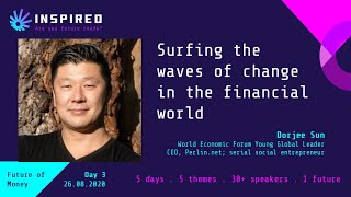 Inspired Conference 2020 | Day 3: Future of Money | Dorjee Sun