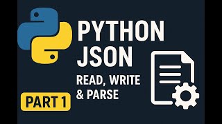 📂 Python JSON Tutorial | Read, Write & Parse JSON Made Easy | Part-1