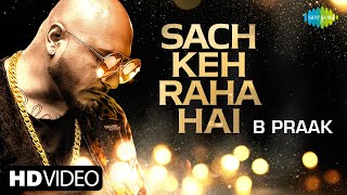 B Praak | Sach Keh Raha Hai | Official Music Video | Rehna Hai Tere Dil Mein (RHTDM)