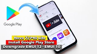 Huawei Novo 7i/P40 Lite Downgrade EMUI 12 To EMUI 10 & Install GSM