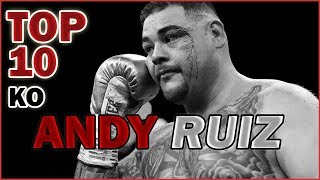 TOP 10 KO ANDY RUIZ JR 