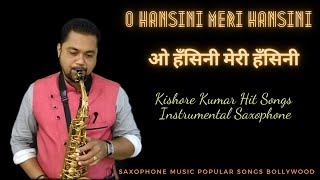 Saxophone Music Popular Songs Bollywood | O Hansini | Kishore Kumar Hit Songs Instrumental Saxophone