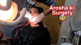 Arosha ki Surgery 😰- Buhat painful tha - Khidmatain shuru